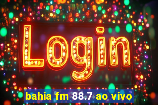 bahia fm 88.7 ao vivo